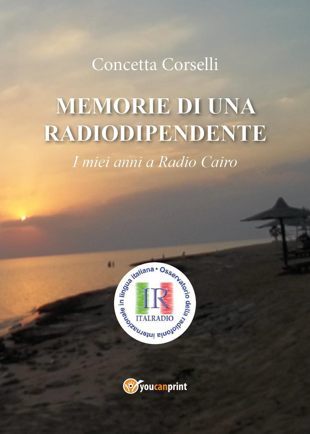 Memorie di una radiodipendente. I miei anni a Radio Cairo