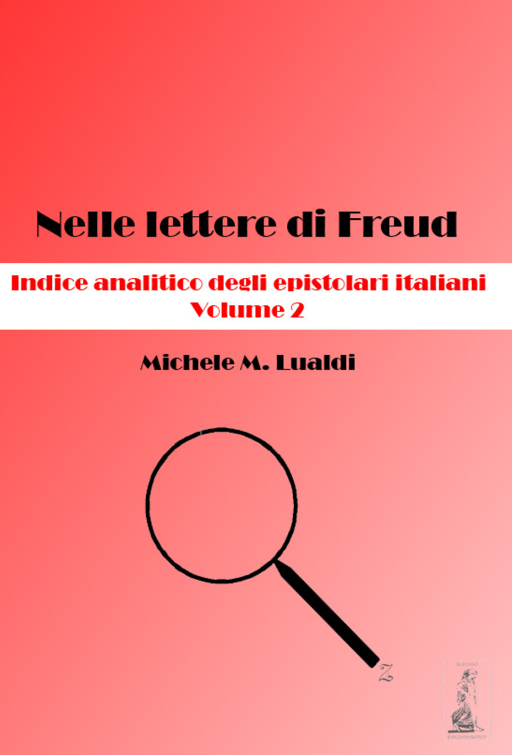 Nelle lettere di Freud. Indice analitico degli epistolari italiani. Vol. 2