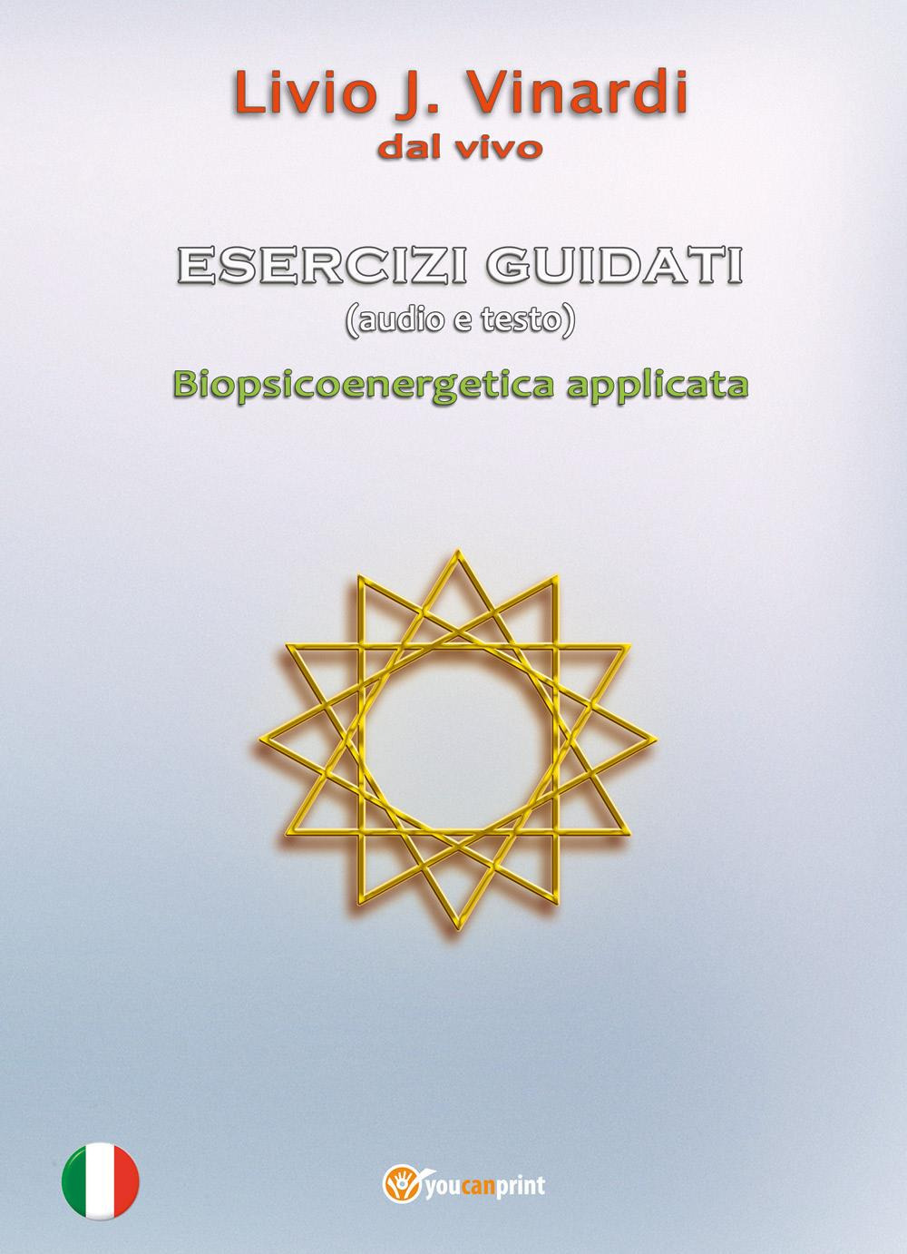 Esercizi guidati. Biopsicoenergetica applicata