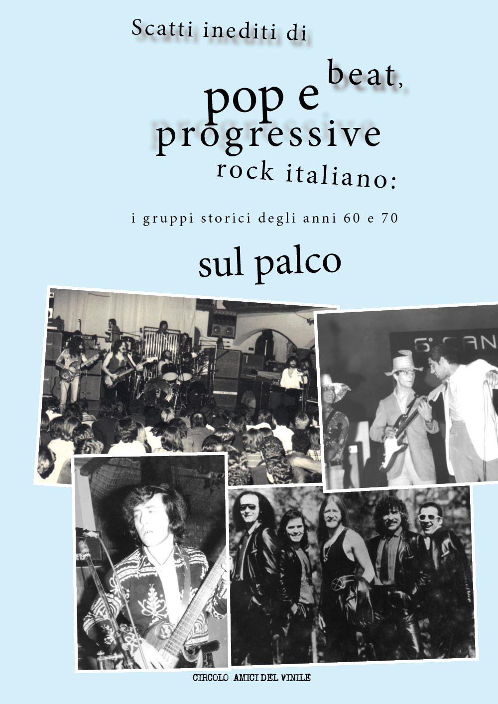 Scatti inediti di beat, pop e progressive rock italiano: i gruppi storici degli anni '60 e '70 sul palco