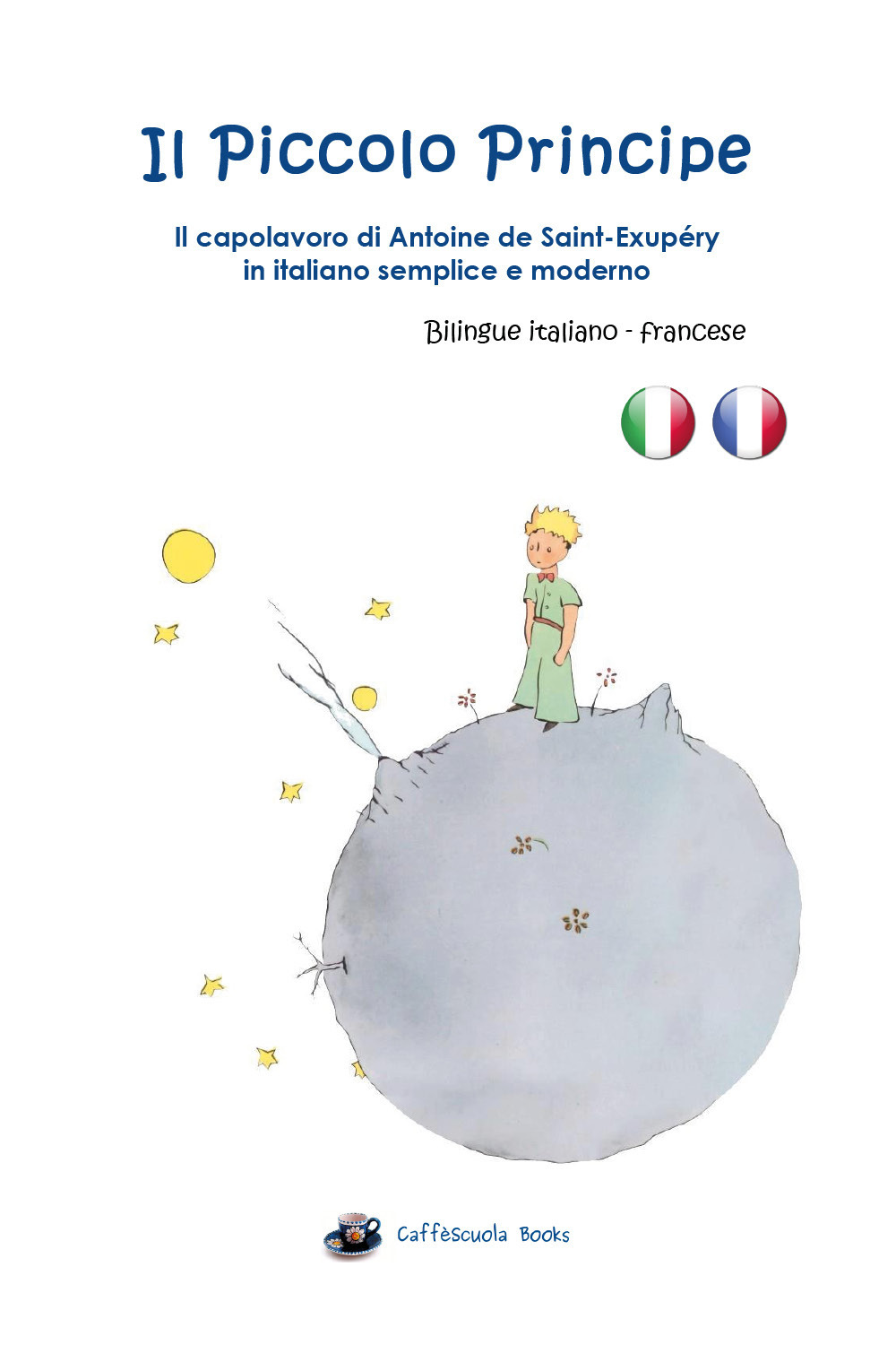 Il Piccolo Principe. Testo francese a fronte