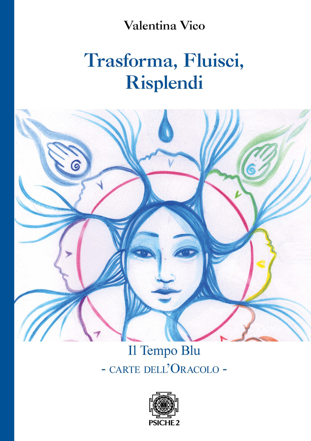 Trasforma, fluisci, risplendi. Il tempo blu. Carte dell'oracolo