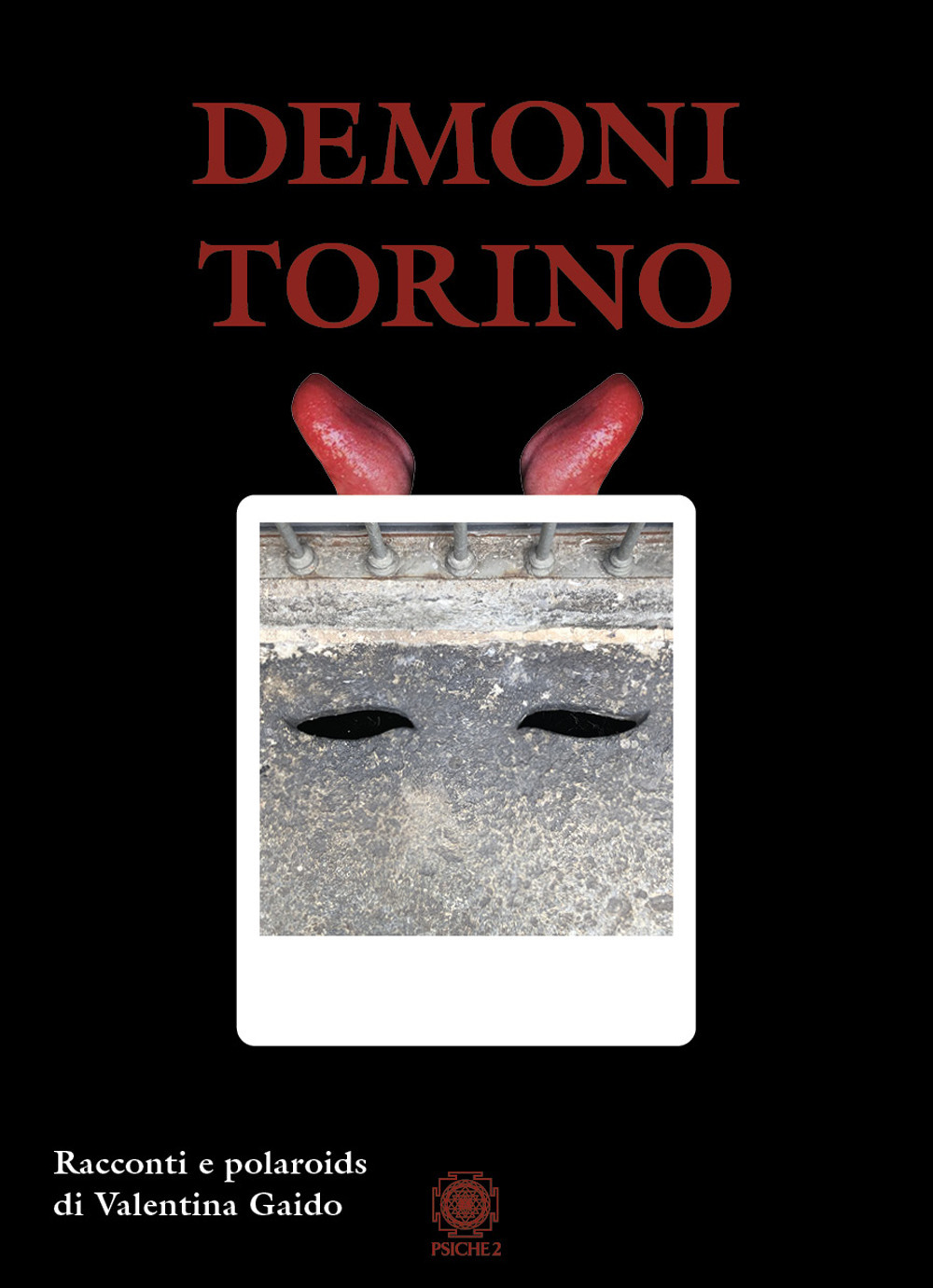 Demoni Torino. Racconti e polaroids