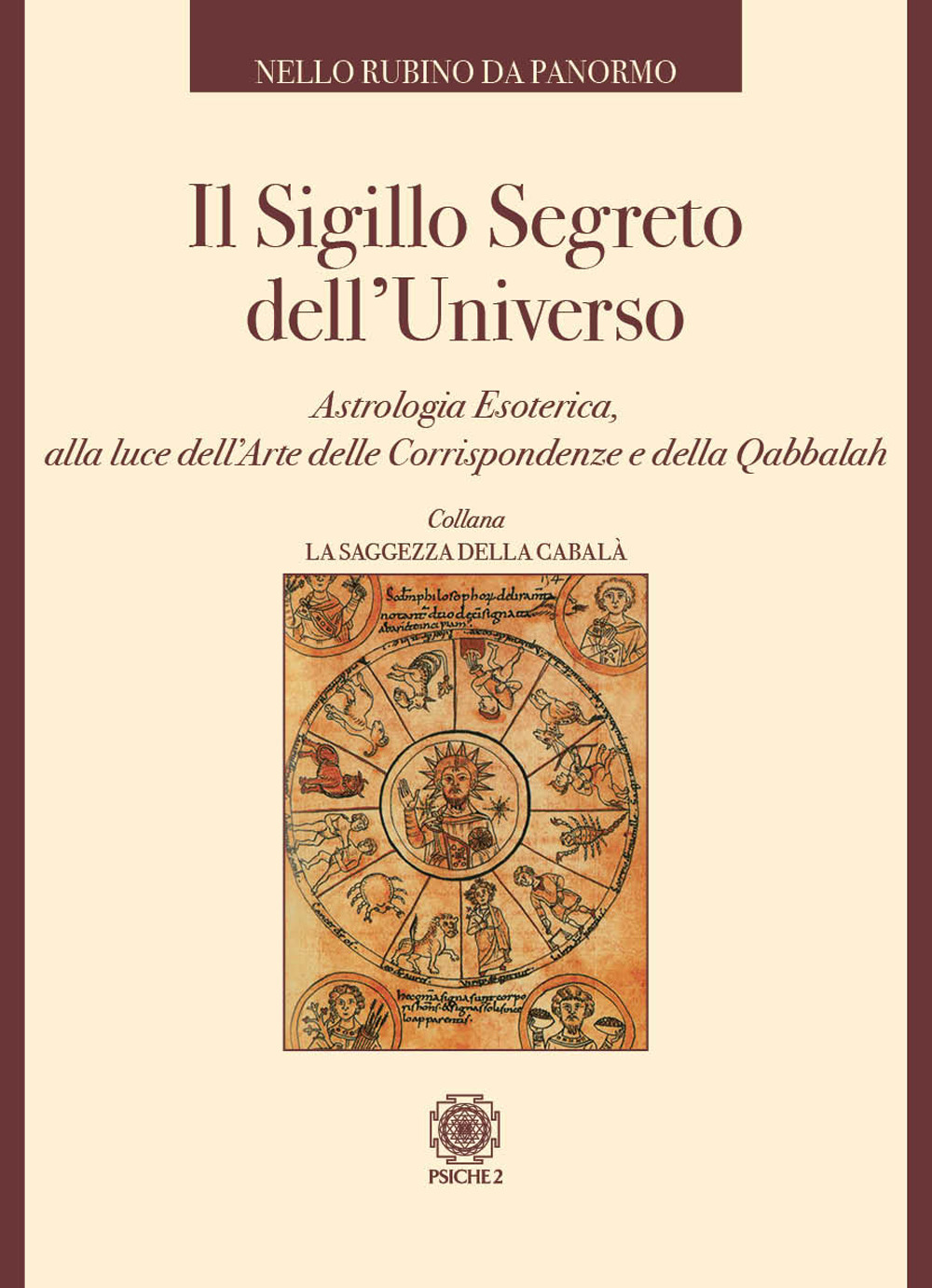 Il sigillo segreto dell'universo. Astrologia esoterica, alla luce dell'arte delle corrispondenze e della qabbalah