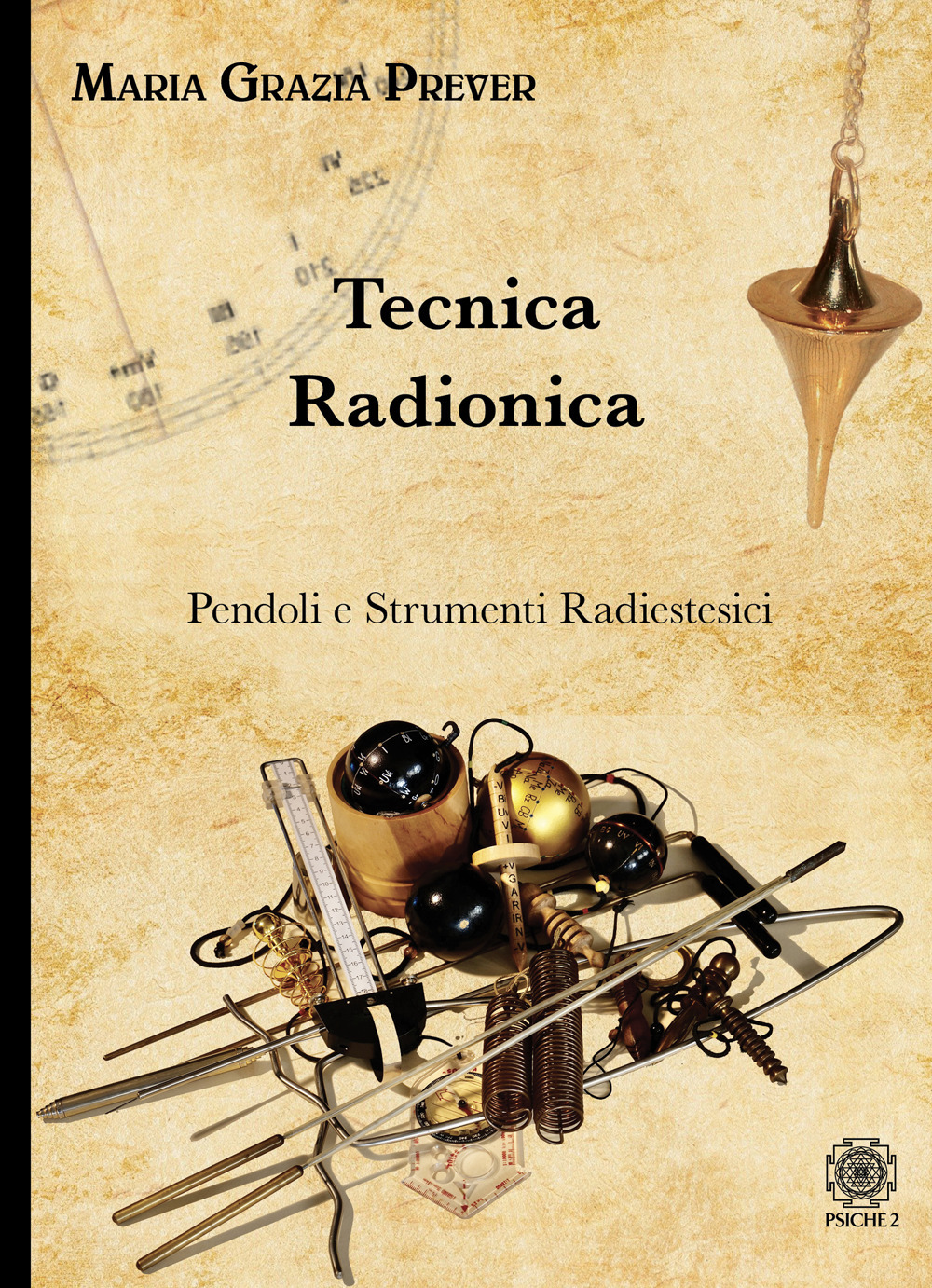Tecnica radionica. Pendoli e strumenti radiestesici