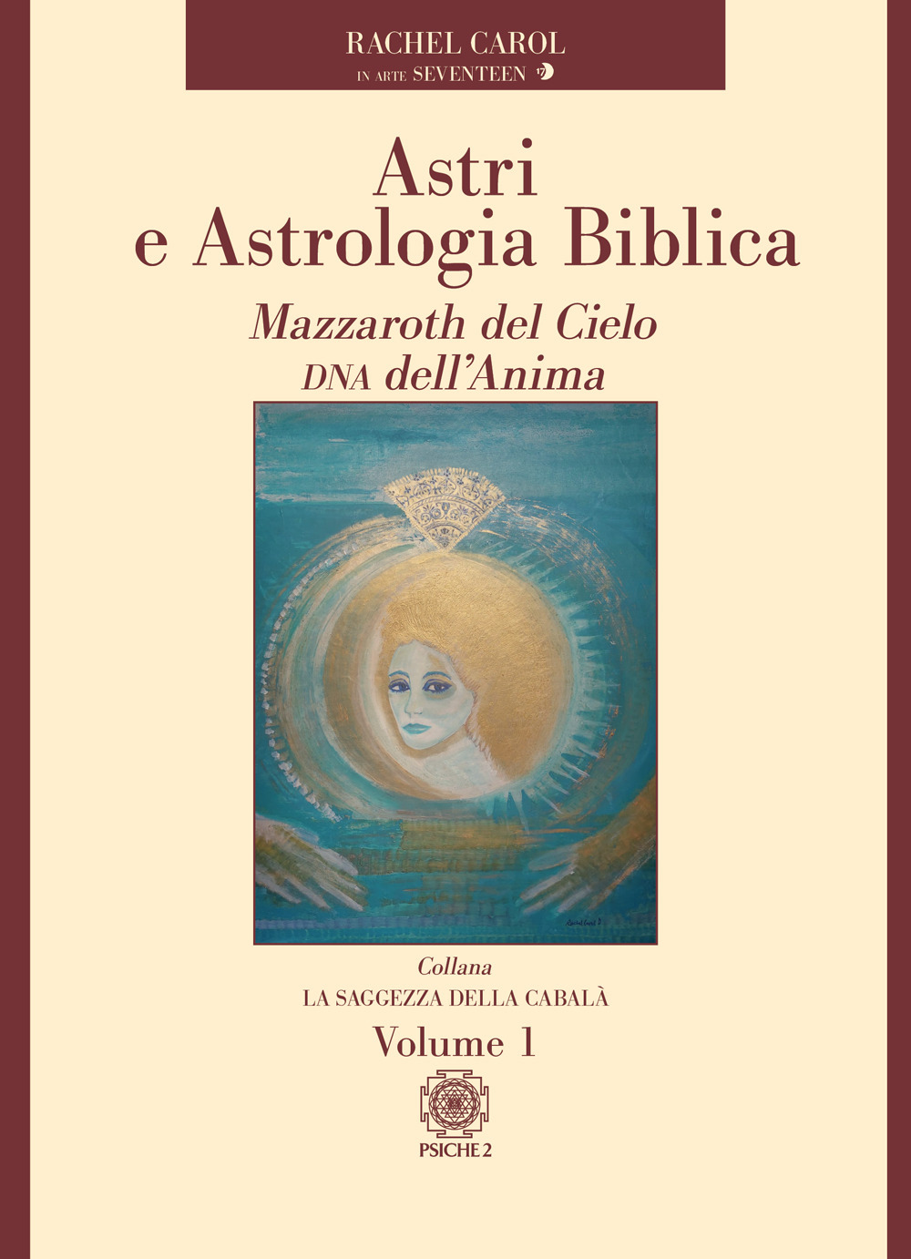 Astri e astrologia biblica. Vol. 1: Mazzaroth del cielo DNA dell'anima