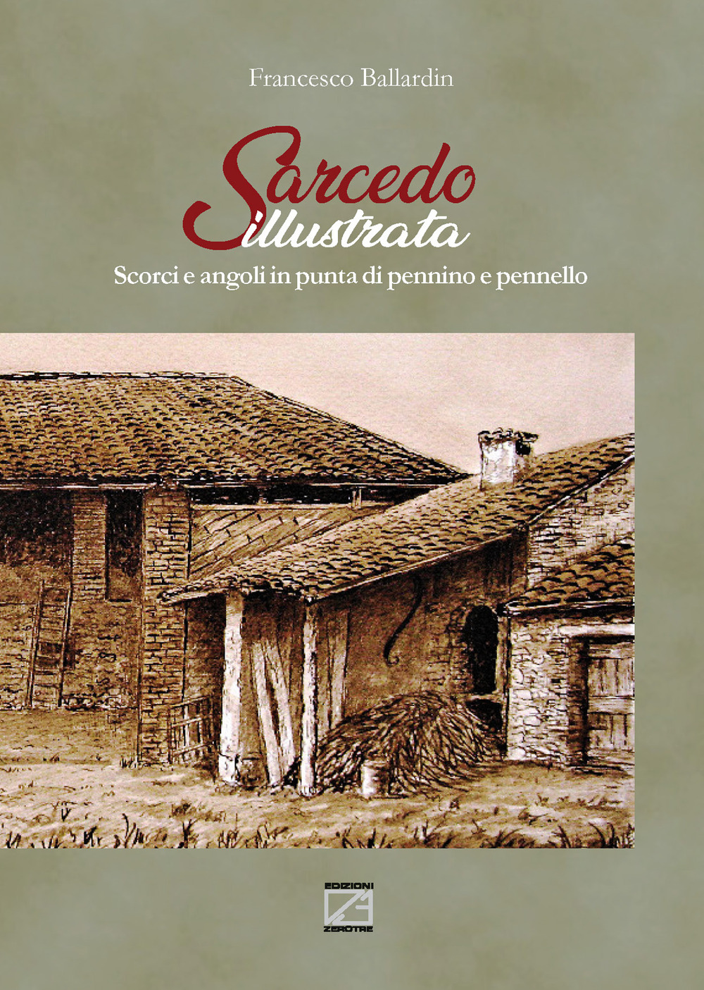 Sarcedo illustrata. Scorci e angoli in punta di pennino e pennello
