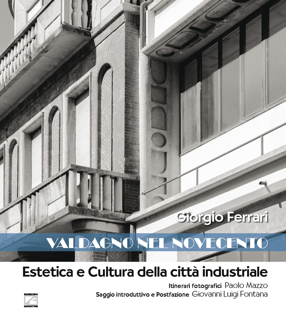 Valdagno nel Novecento. Estetica e cultura della città industriale