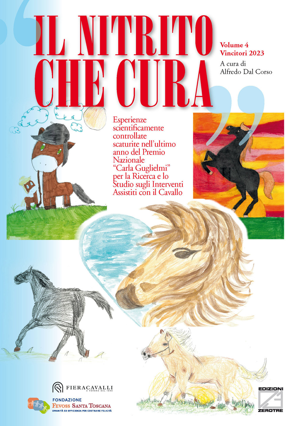 Il nitrito che cura. Vincitori 2023. Esperienze scientificamente controllate scaturite nell'ultimo anno del Premio Nazionale «Carla Guglielmi» per la Ricerca e lo Studio sugli Interventi Assistiti con il cavallo