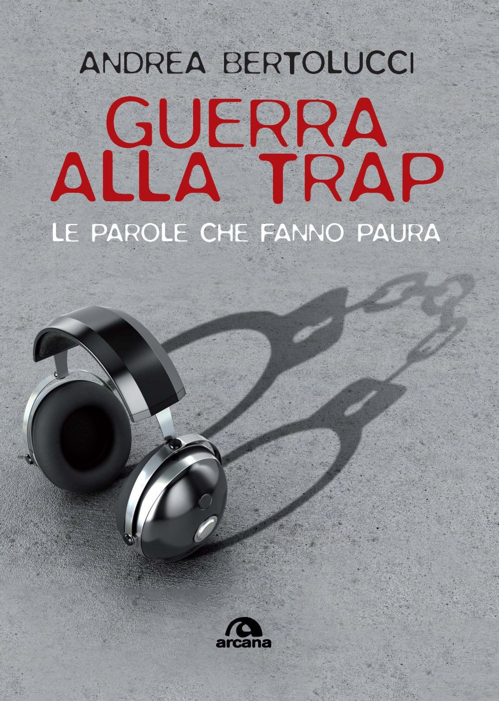 Guerra alla trap. Le parole che fanno paura