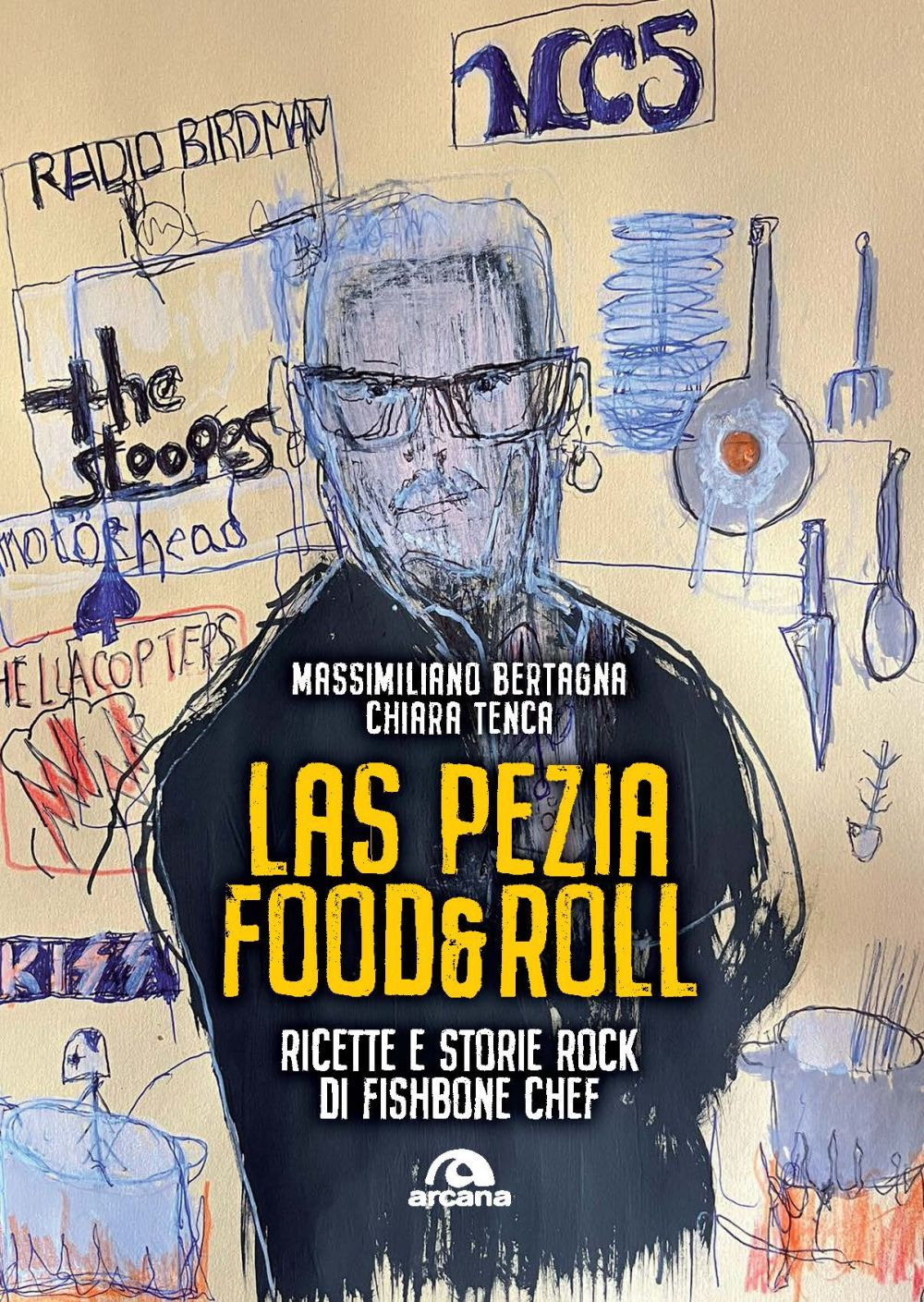Las Pezia Food&Roll. Ricette e storie rock di Fishbone Chef