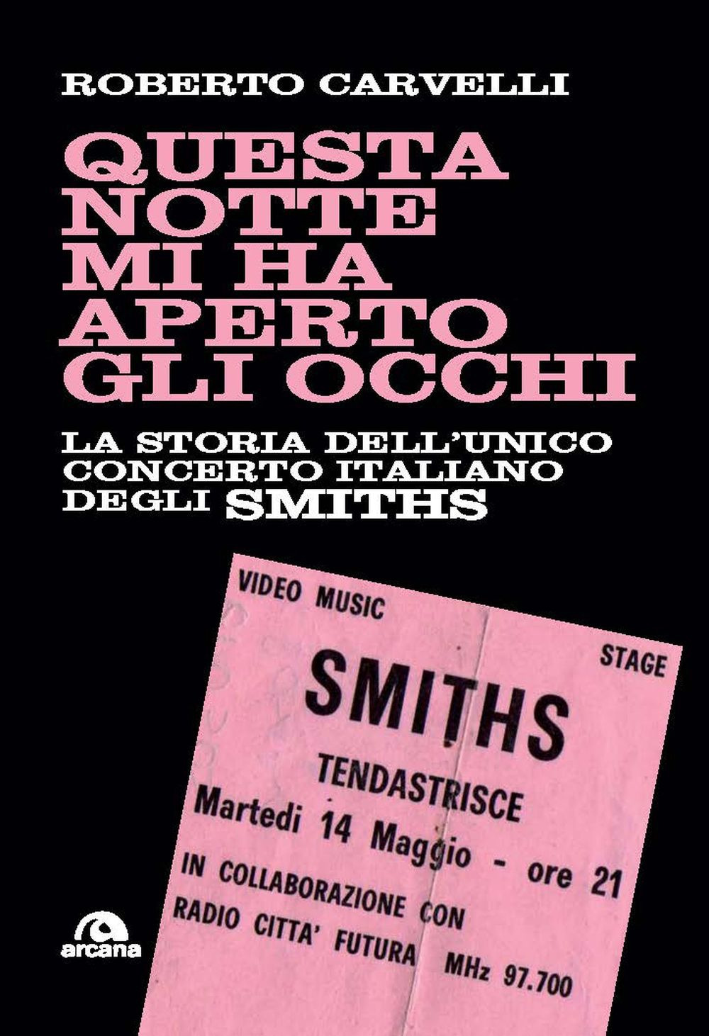Questa notte mi ha aperto gli occhi. La storia dell’unico concerto italiano degli Smiths