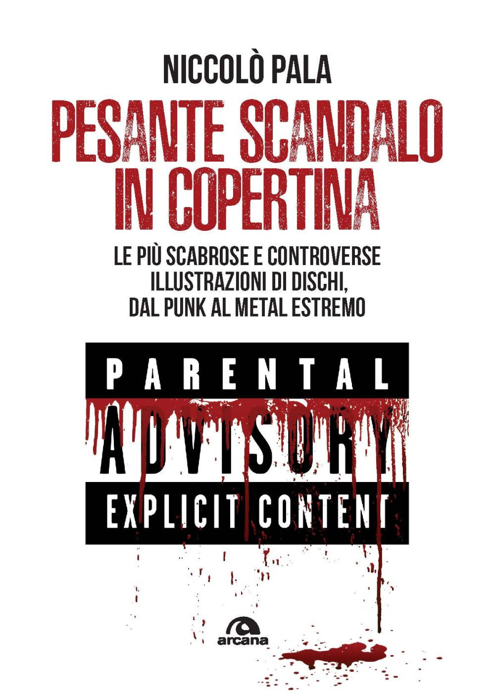 Pesante scandalo in copertina. Le più scabrose e controverse illustrazioni di dischi. Dal punk al metal estremo