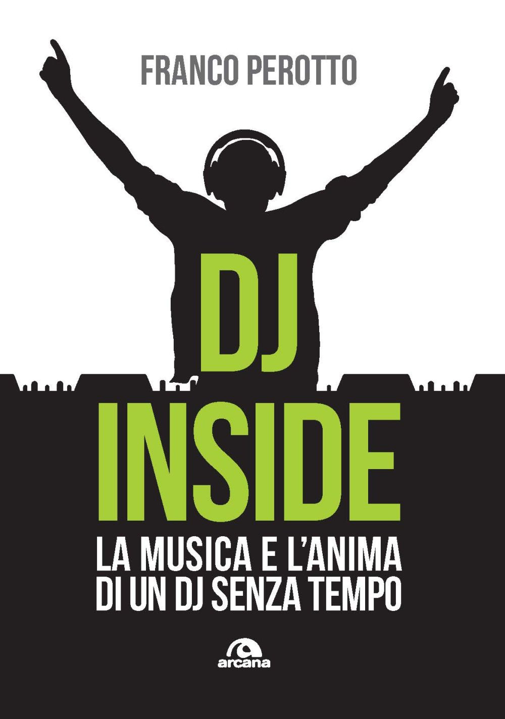 DJ Inside. La musica e l’anima di un DJ senza tempo