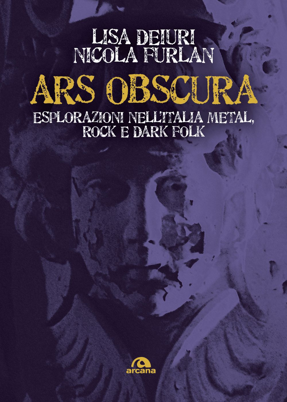 Ars obscura. Esplorazioni nell'Italia metal, rock e dark folk