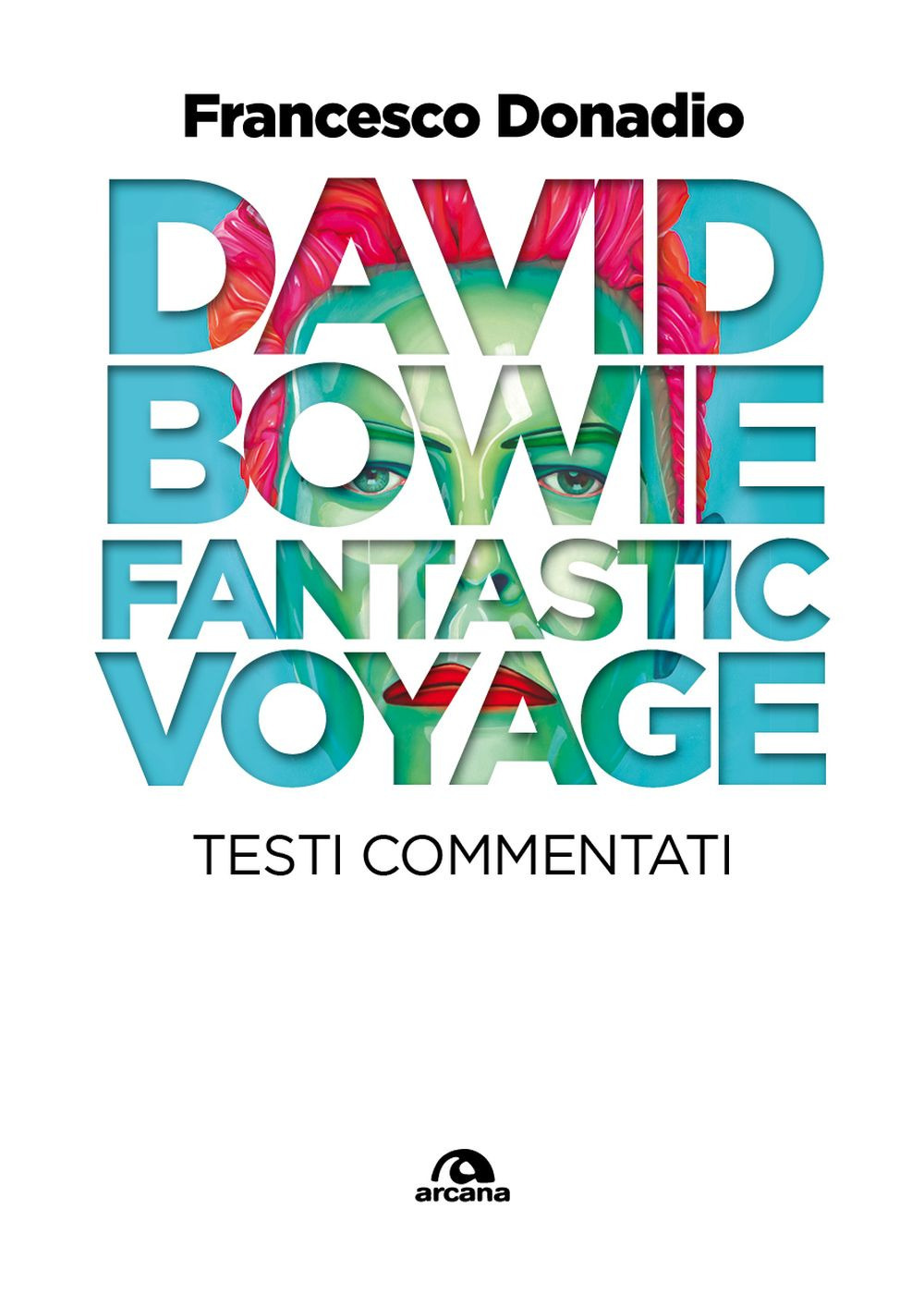 David Bowie. Fantastic Voyage. Testi commentati