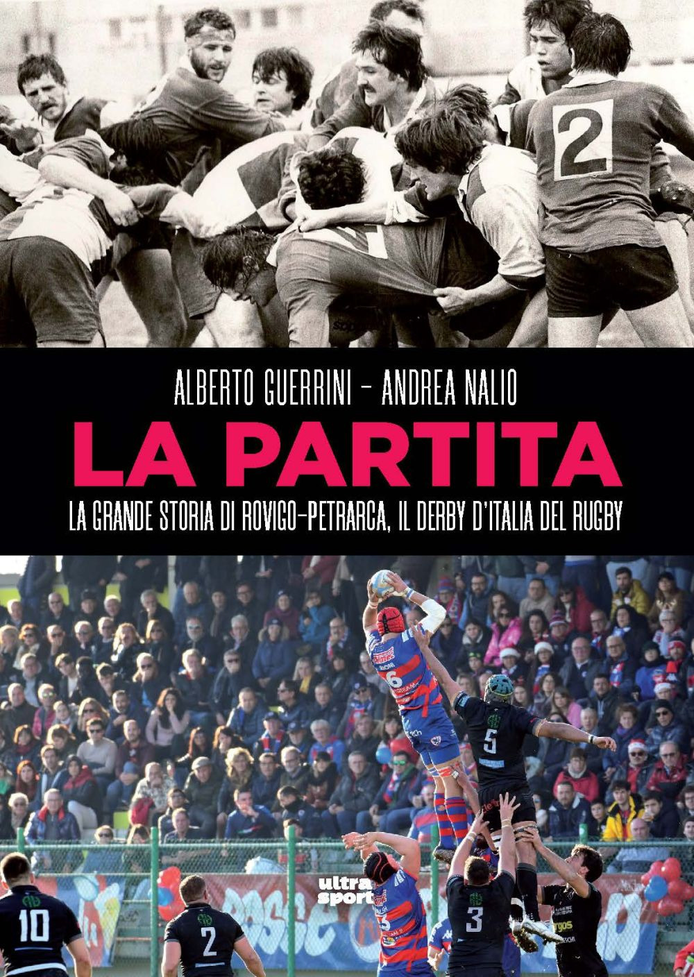 La partita. La grande storia di Rovigo-Petrarca, il derby d’Italia del rugby