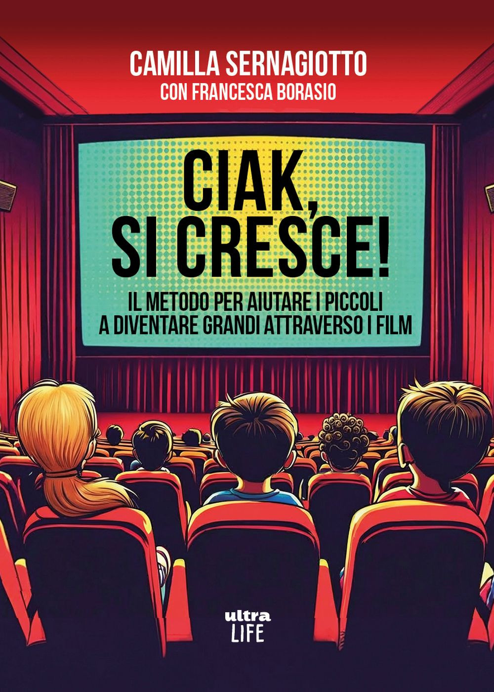 Ciak, si cresce! Il metodo per aiutare i piccoli a diventare grandi attraverso i film