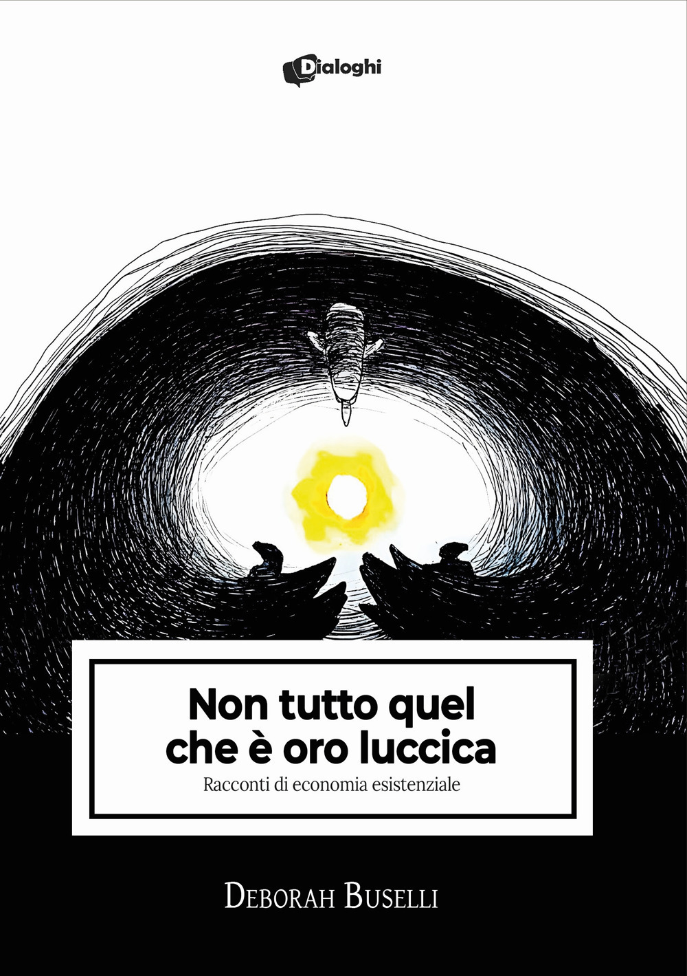 Non tutto quel che è oro luccica. Racconti di economia esistenziale