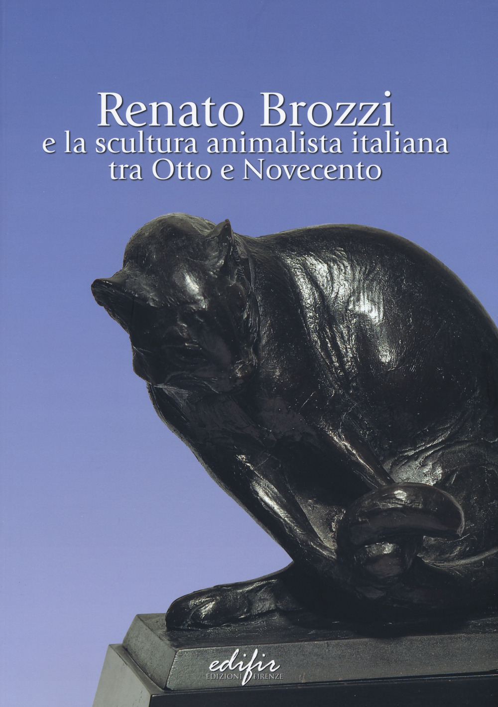 Renato Brozzi e la scultura animalista italiana tra Otto e Novecento