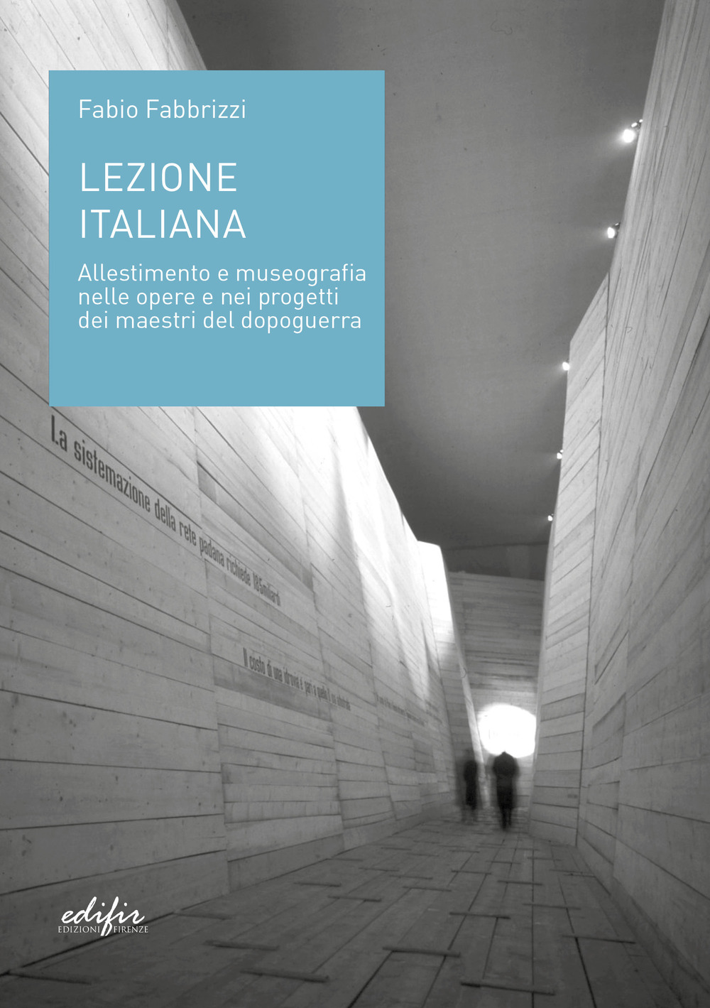Lezione italiana. Allestimento e museografia nelle opere e nei progetti dei maestri del dopoguerra