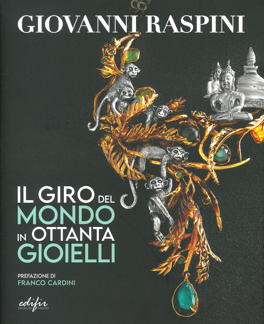 Giovanni Raspini. Il giro del mondo in ottanta gioielli
