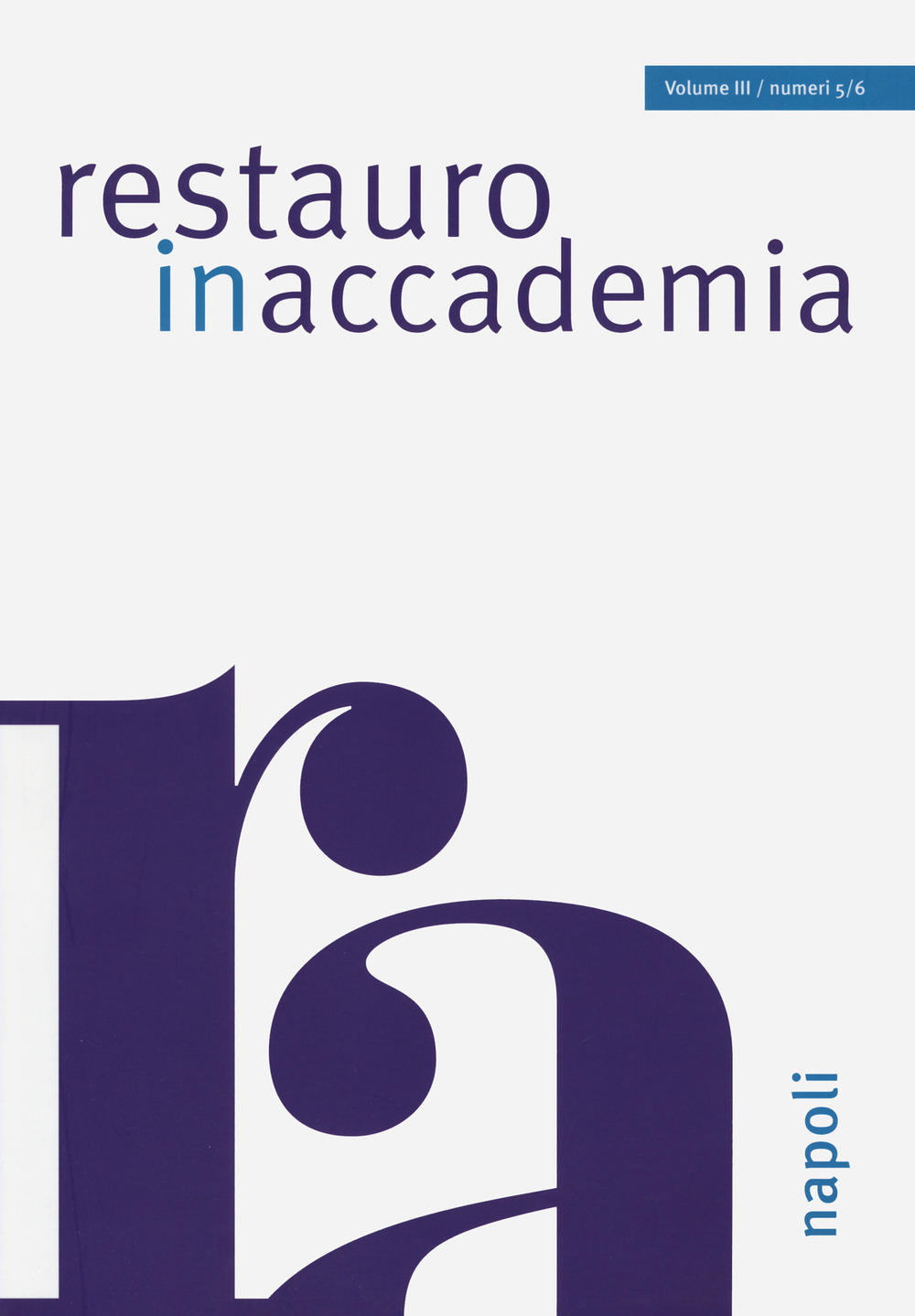 Restauro in accademia. Vol. 5-6: Napoli