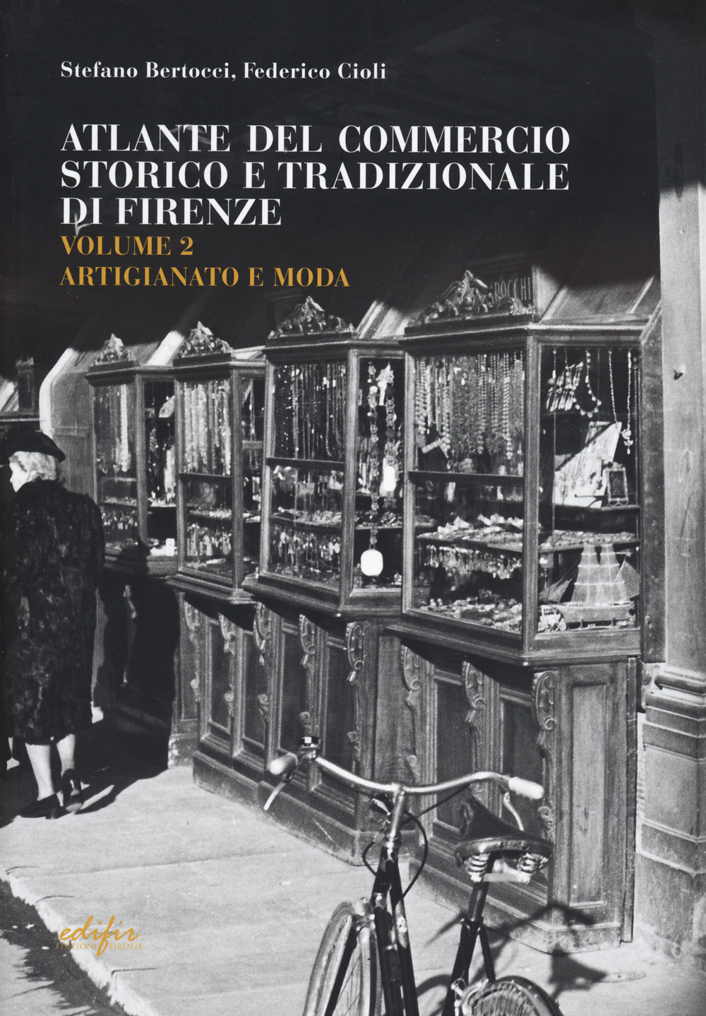 Guida attività economiche fiorentine. Vol. 2: Artigianato e moda-atlante Firenze