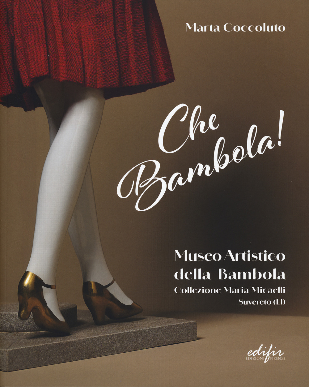 Che bambola! Museo artistico della bambola Collezione Maria Micaelli Suvereto (LI)