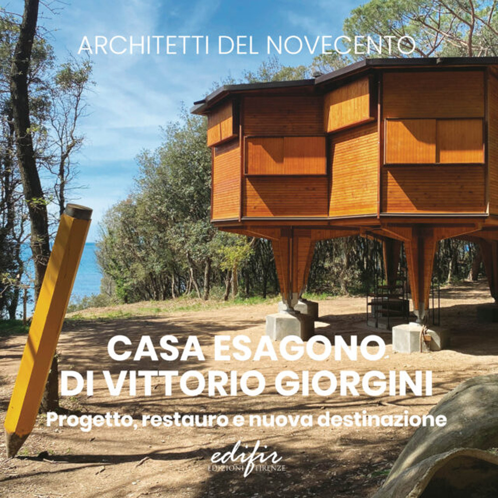 Casa Esagono di Vittorio Giorgini. Progetto, restauro e nuova destinazione