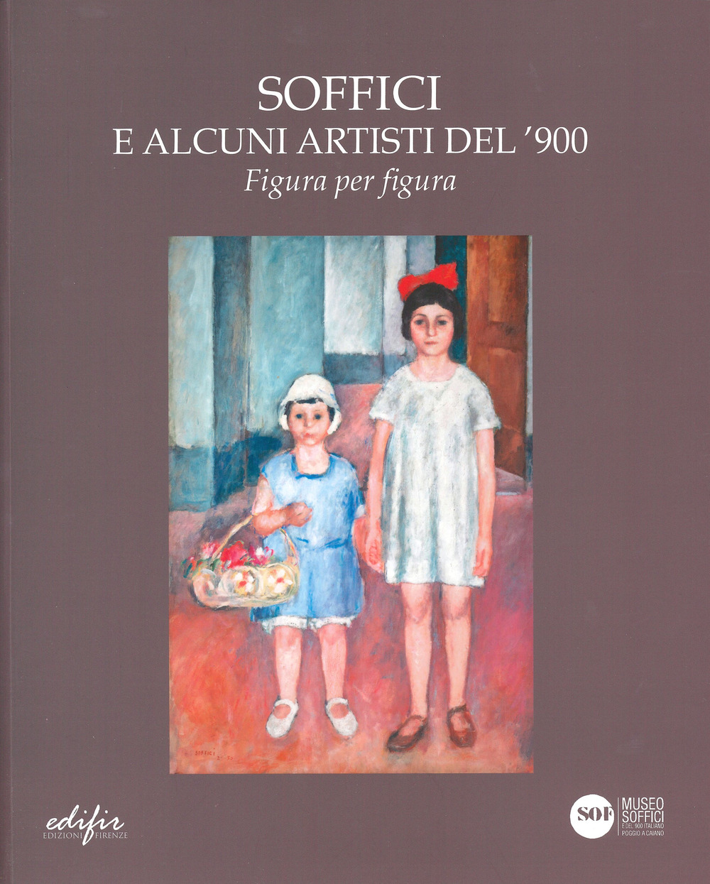 Soffici e alcuni artisti del '900. Figura per figura. Catalogo della mostra (Poggio a Caiano, 30 novembre 2024-25 gennaio 2025)