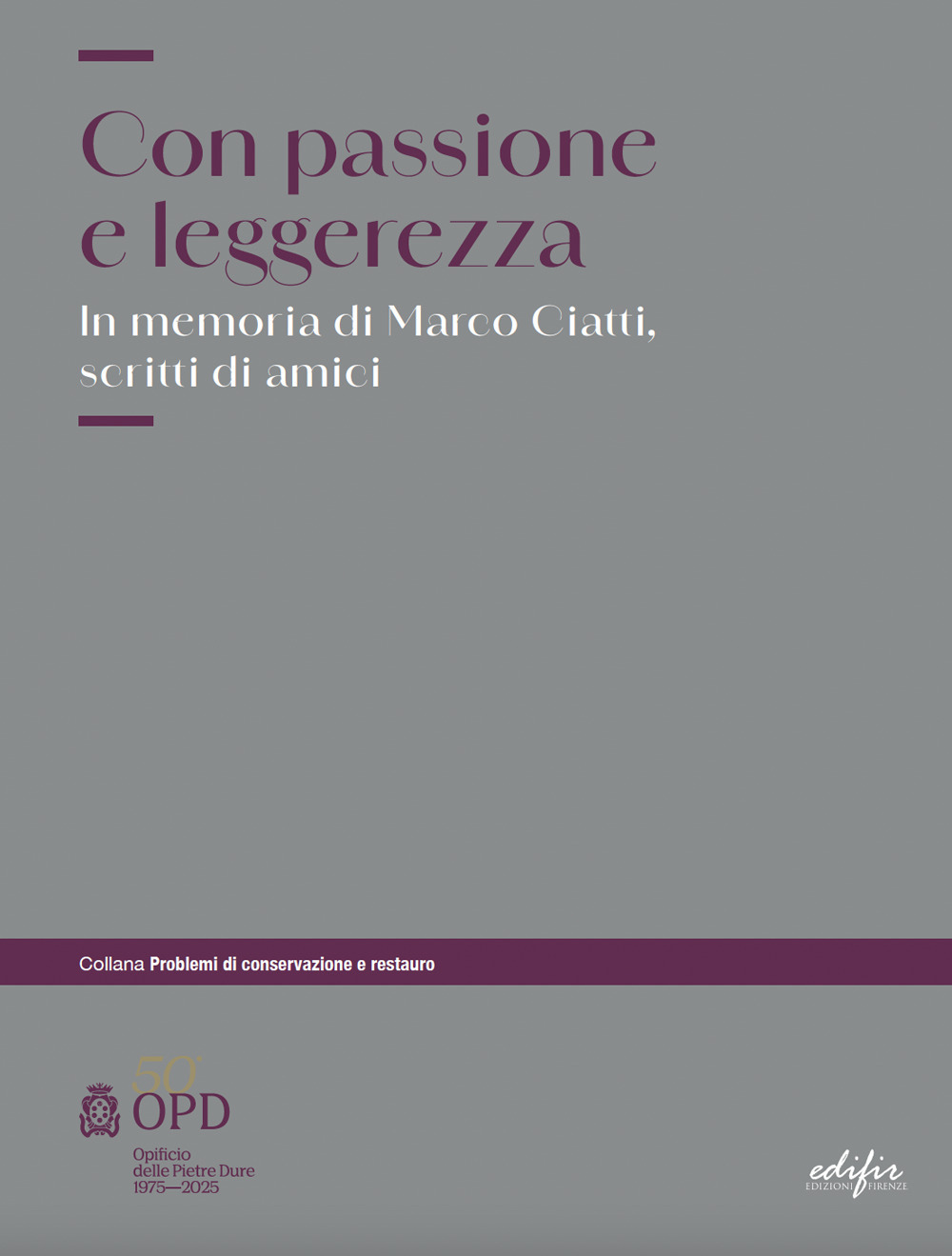 Con passione e leggerezza. In memoria di Marco Ciatti...