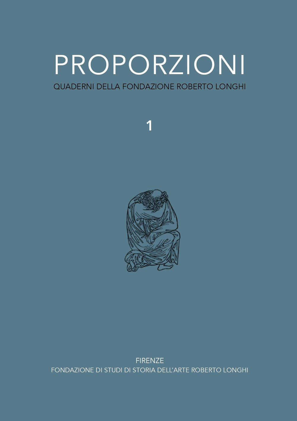 Proporzioni. Quaderni della fondazione Roberto Longhi. Vol. 1