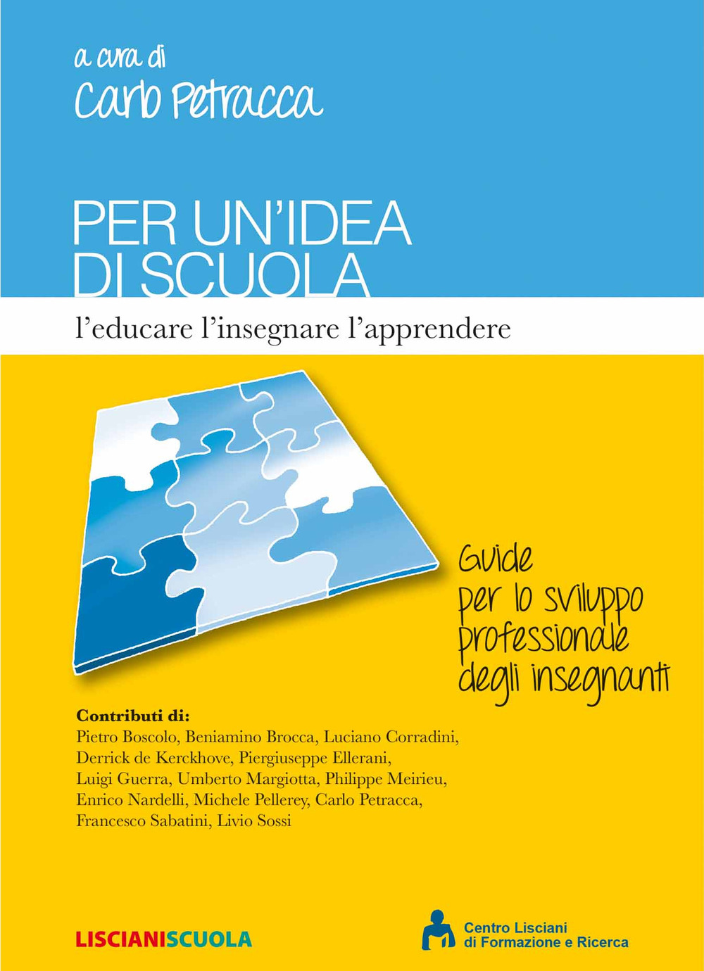 Per un'idea di scuola. L'educare l'insegnare l'apprendere
