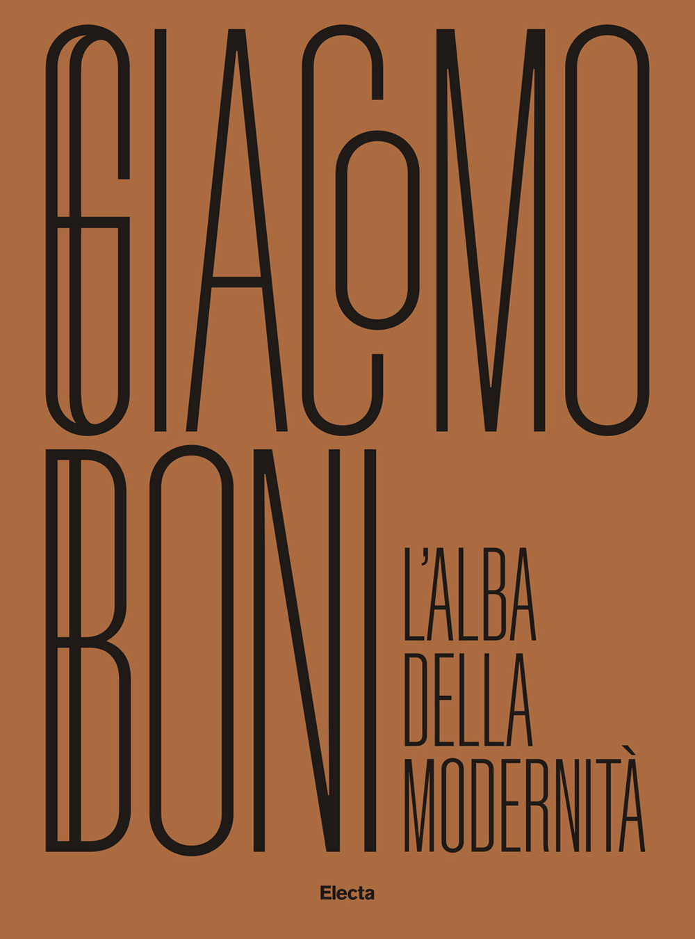 Giacomo Boni. L'alba della modernità