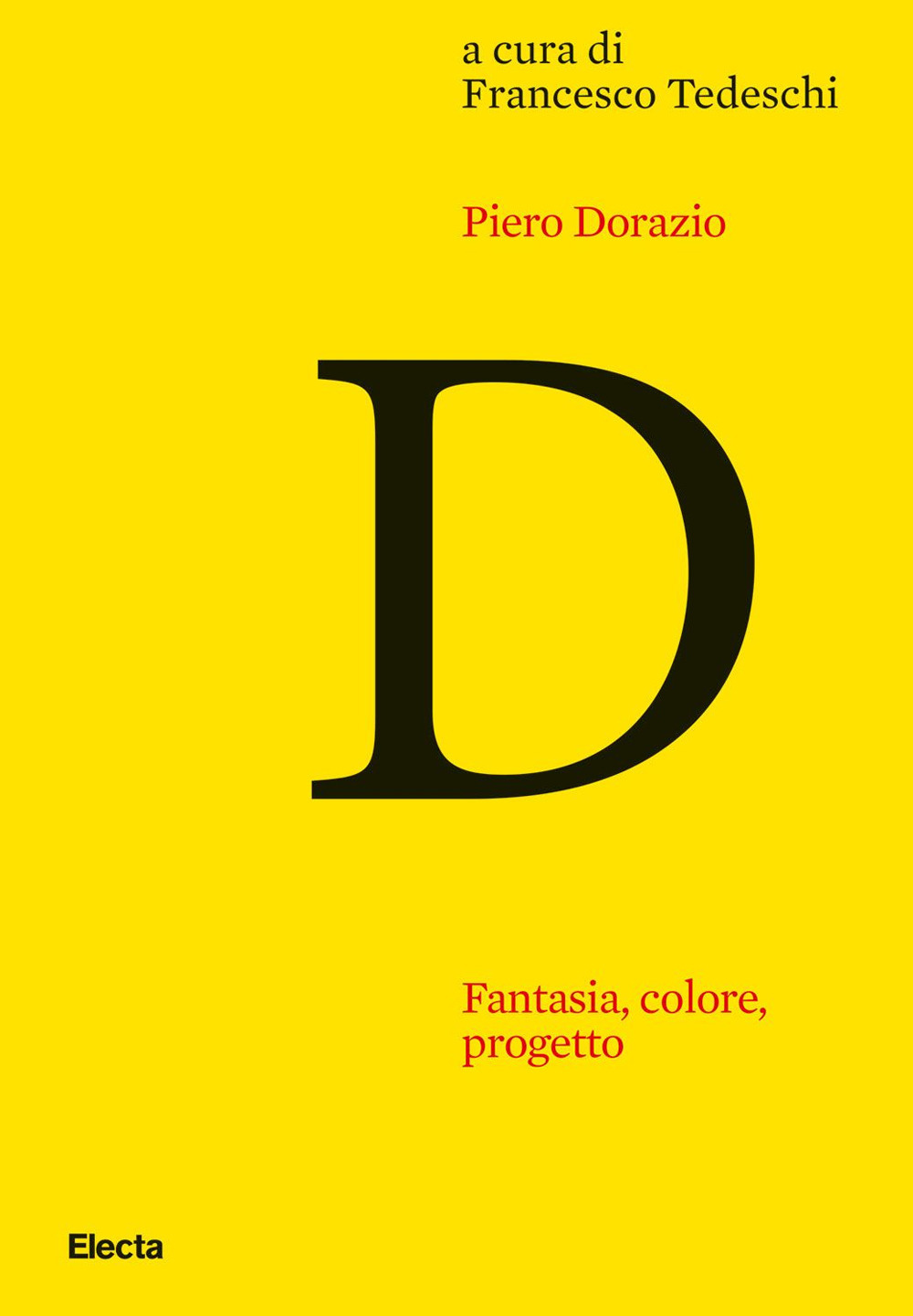 Piero Dorazio. Fantasia, colore, progetto. Riflessioni sull'opera dell'artista nel contesto dell'arte degli anni Quaranta-Sessanta
