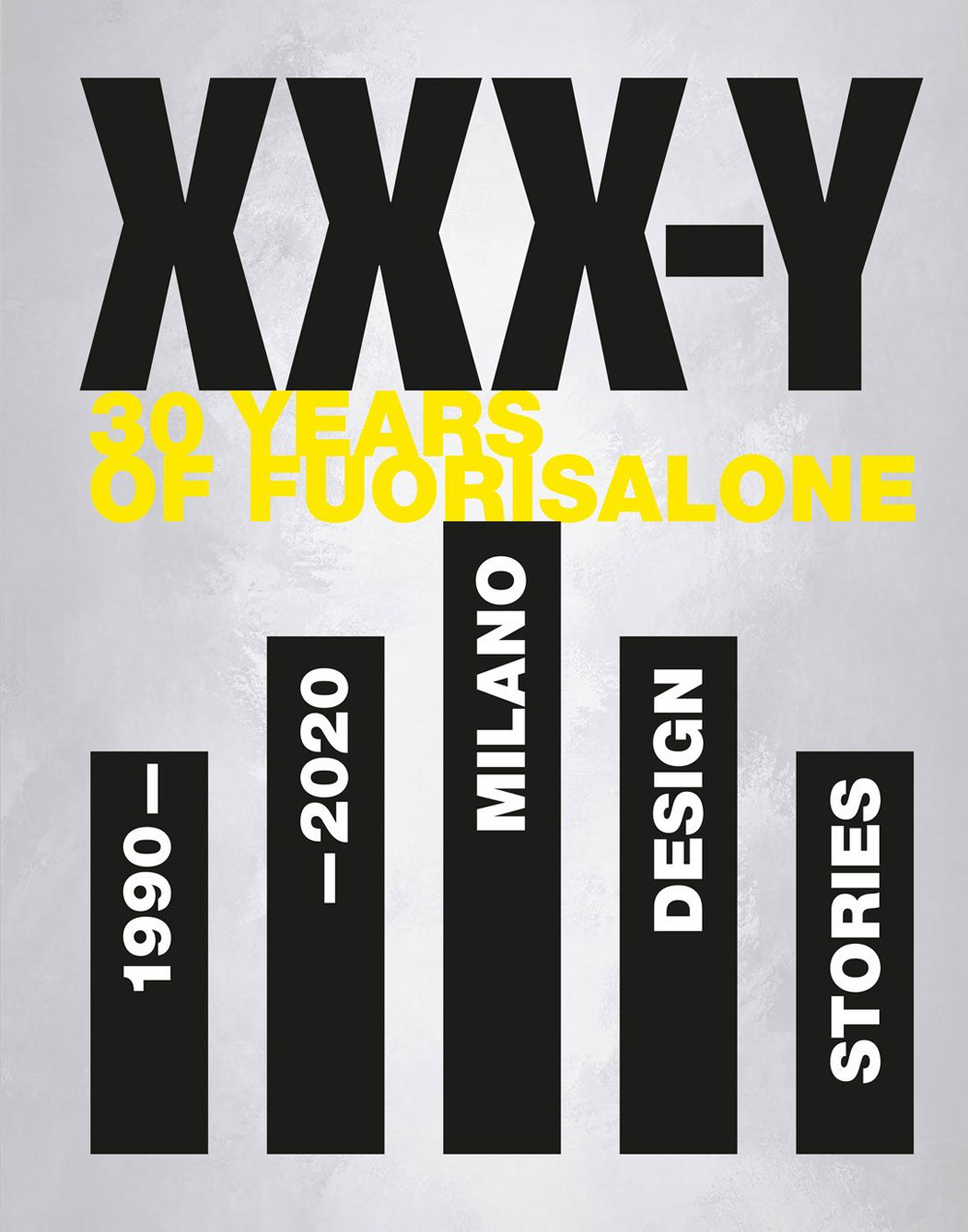 XXX-Y. 30 Years of FuoriSalone. 1990-2020. Milano Design Stories
