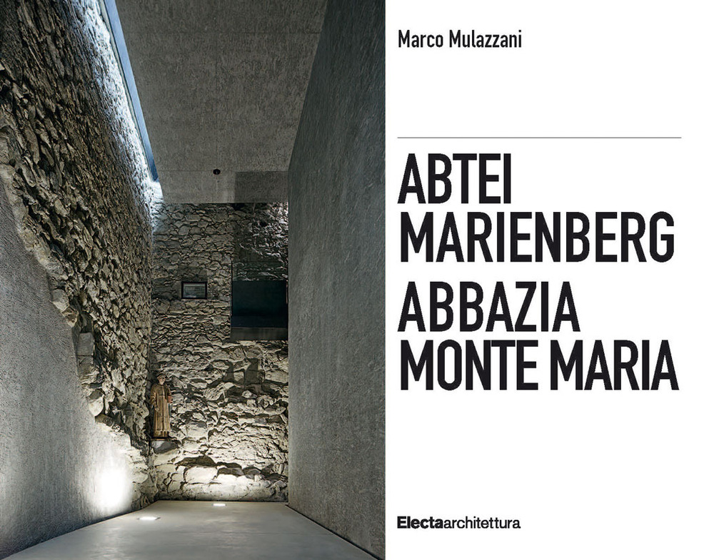 Abbazia Monte Maria. Monte Maria, la storia Werner Tscholl, la rivitalizzazione dell'abbazia-Abtei Marienberg. Marienberg, die Geschichte Werner Tscholl, die Revitalisierung der Abtei