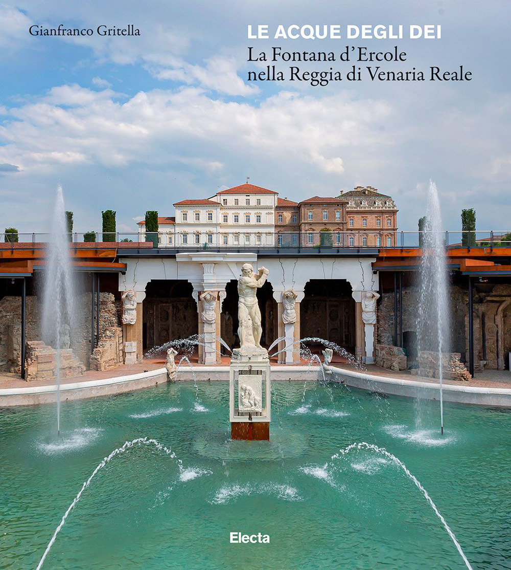 Le acque degli dei. La Fontana d'Ercole nella Reggia di Venaria Renale