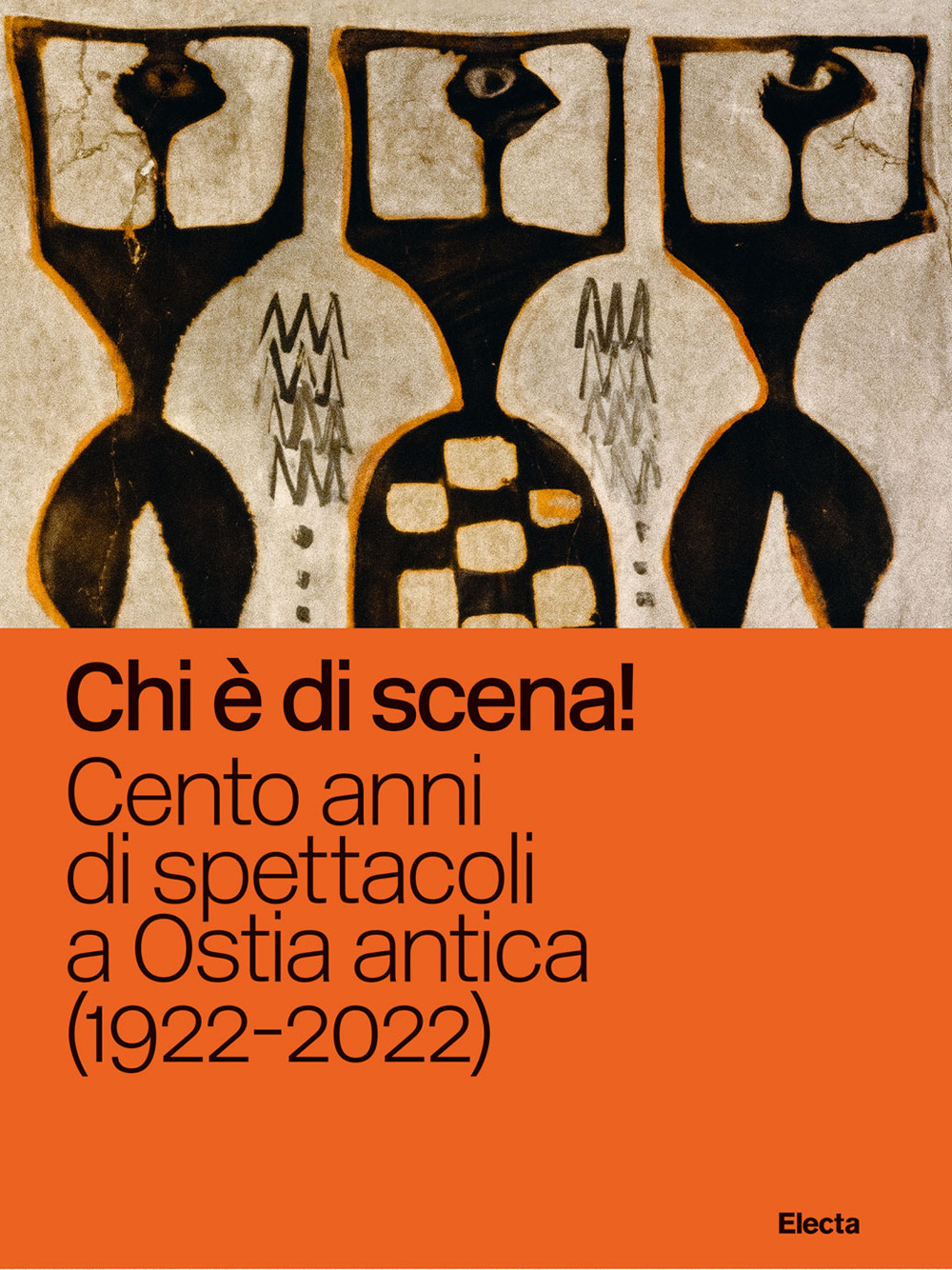 Chi è di scena! Cento anni di spettacoli a Ostia antica (1922-2022)