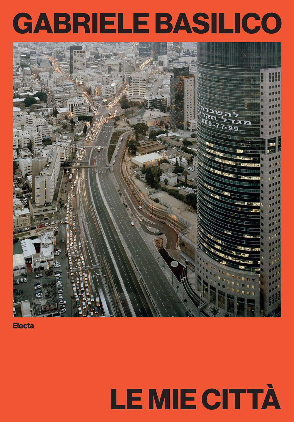 Gabriele Basilico. Le mie città