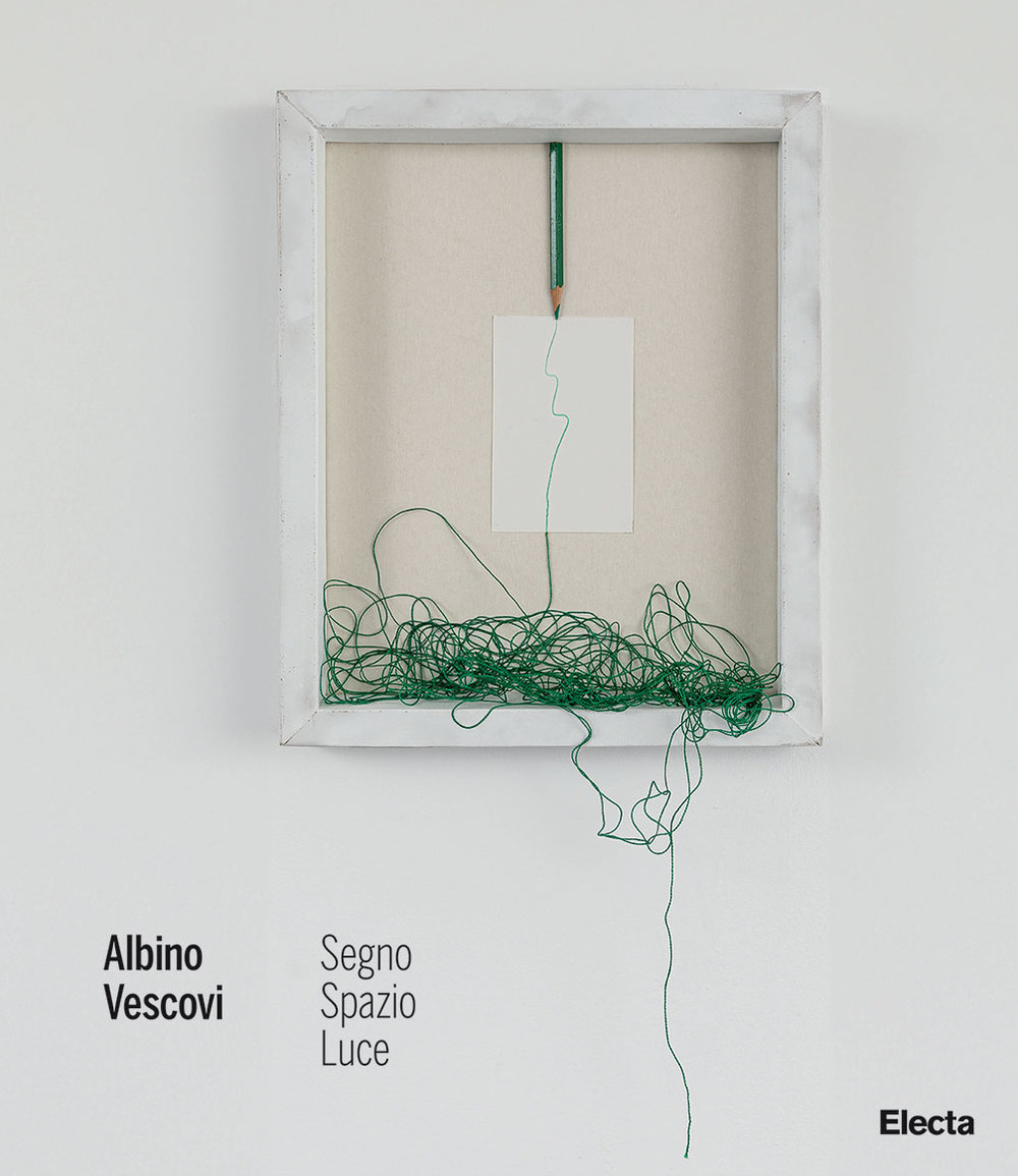Albino Vescovi. Segno Spazio Luce