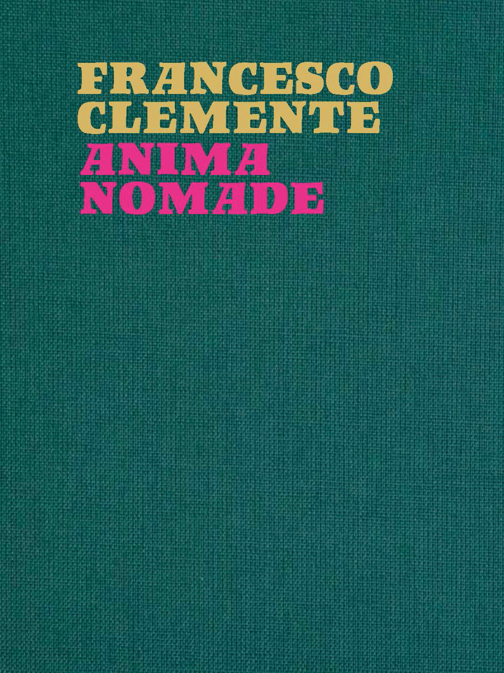 Francesco Clemente. Anima nomade. Catalogo della mostra (Roma, 23 novembre 2024-30 marzo 2025)