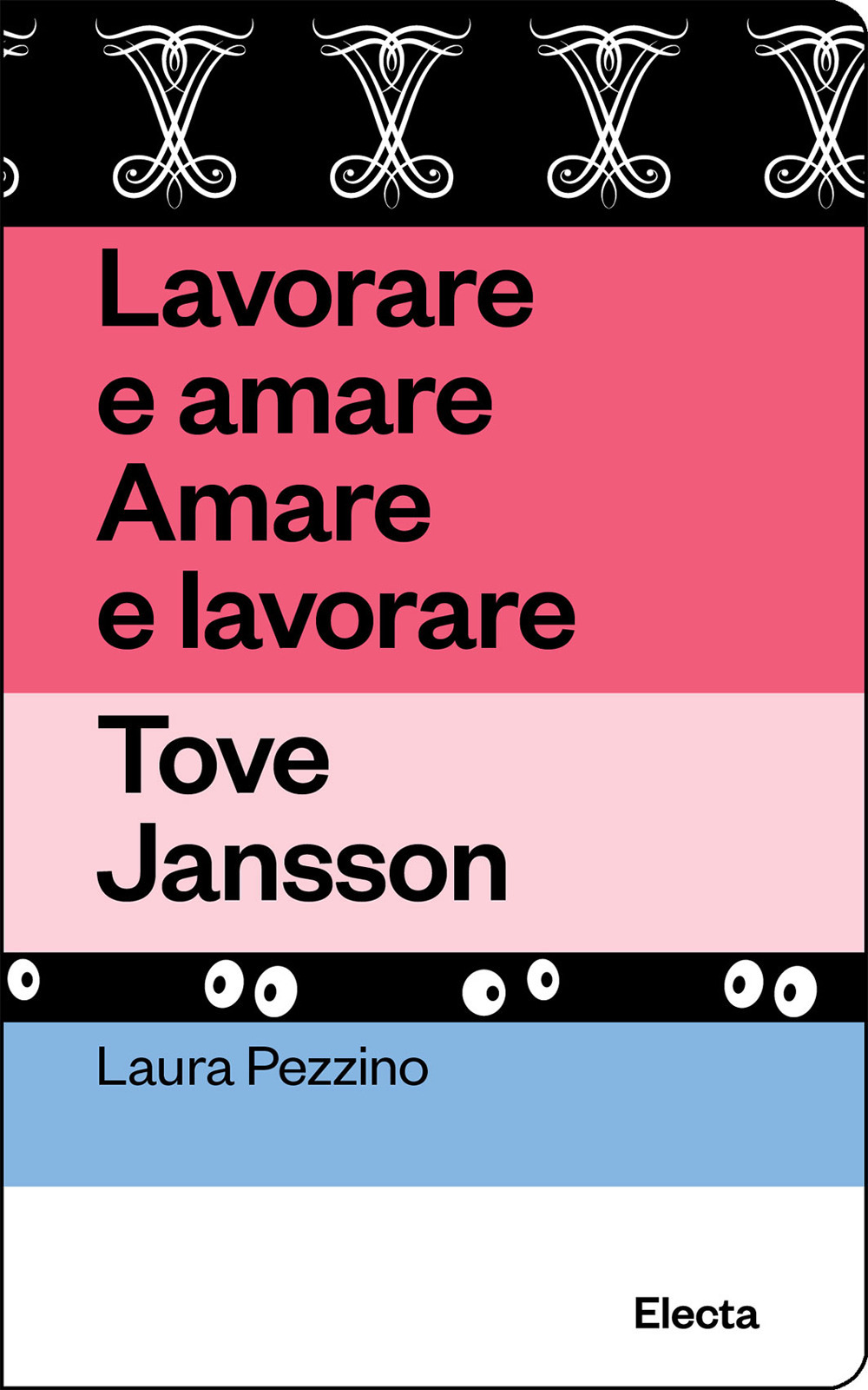 Lavorare e amare. Amare e lavorare. Tove Jansson