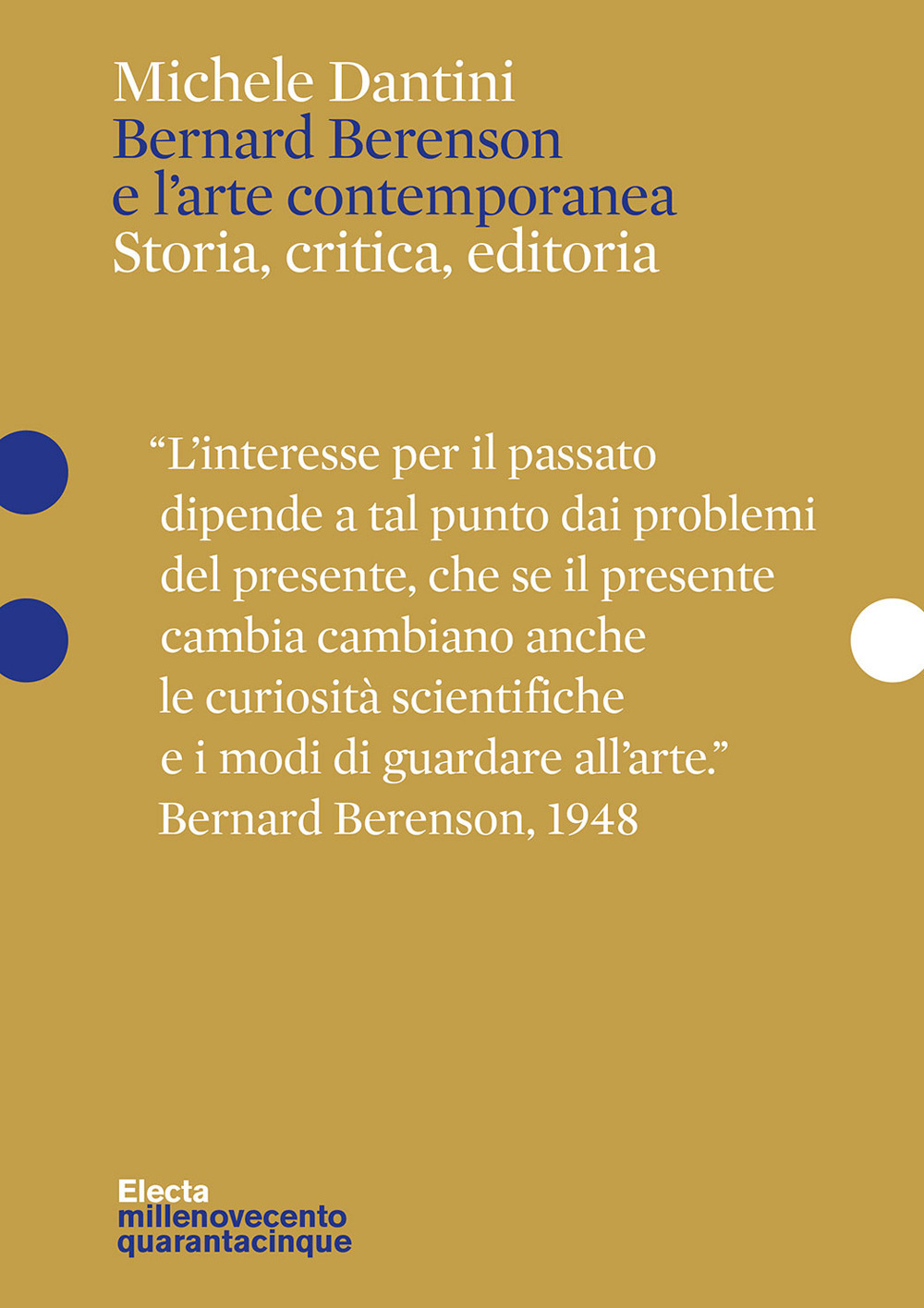 Bernard Berenson e l'arte contemporanea. Storia, critica, editoria