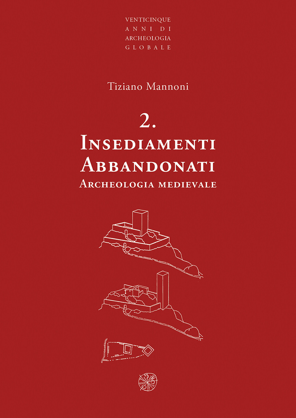 Insediamenti abbandonati. Archeologia medievale
