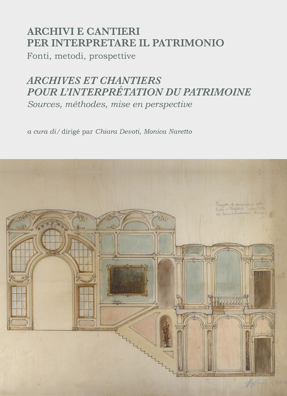 Archivi e cantieri per interpretare il patrimonio. Fonti, metodi, prospettive-Archives et chantiers pour l’interprétation du patrimoine. Sources, méthodes, mise en perspective