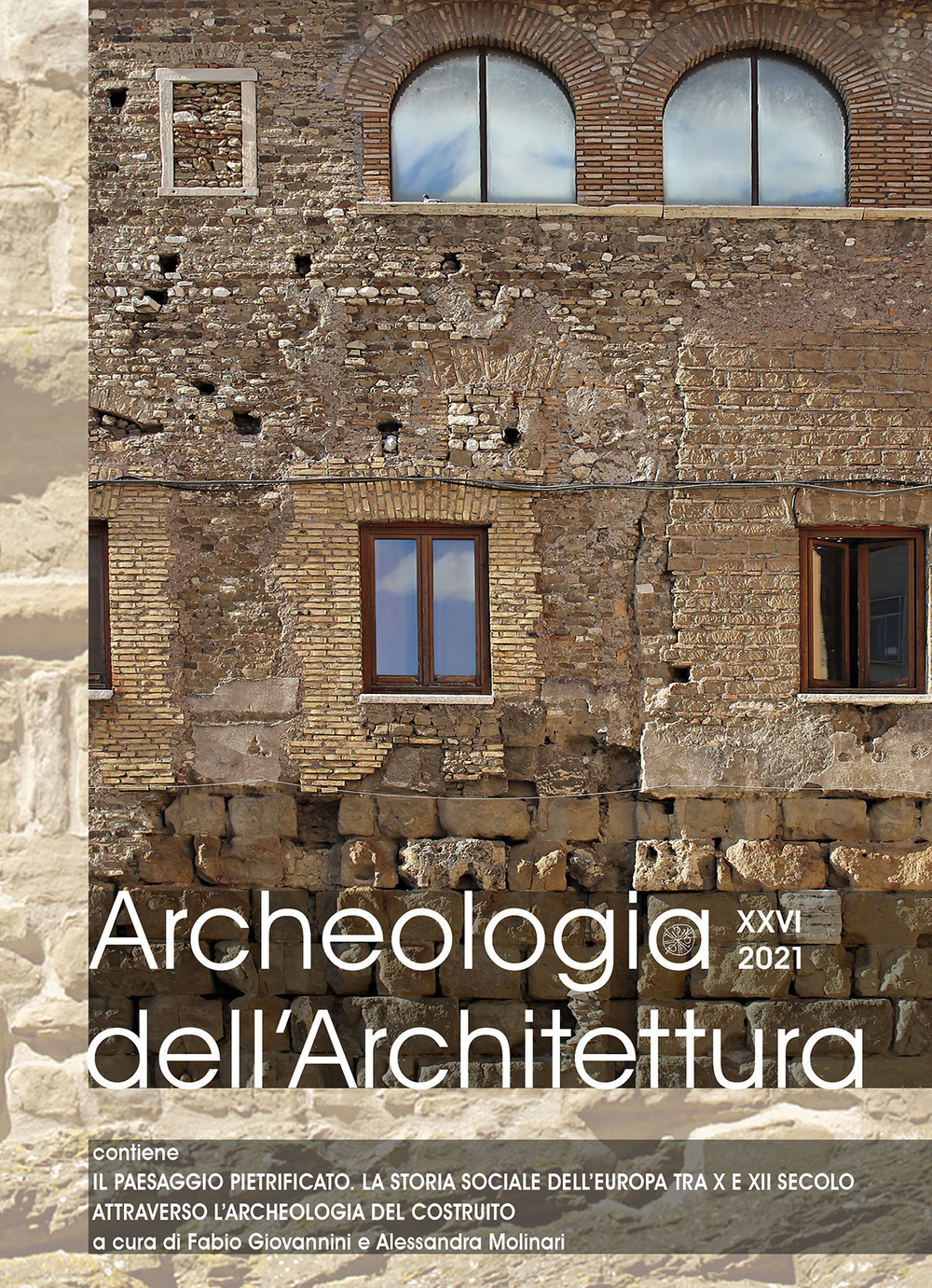 Archeologia dell’architettura. Ediz. inglese, francese, italiana e spagnola. Vol. 26: Il paesaggio pietrificato. La storia sociale dell'Europa tra X e XII secolo attraverso l'archeologia del costruito
