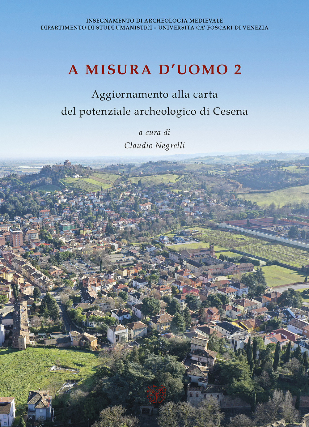 A misura d’uomo 2. Aggiornamenti alla carta del potenziale archeologico di Cesena