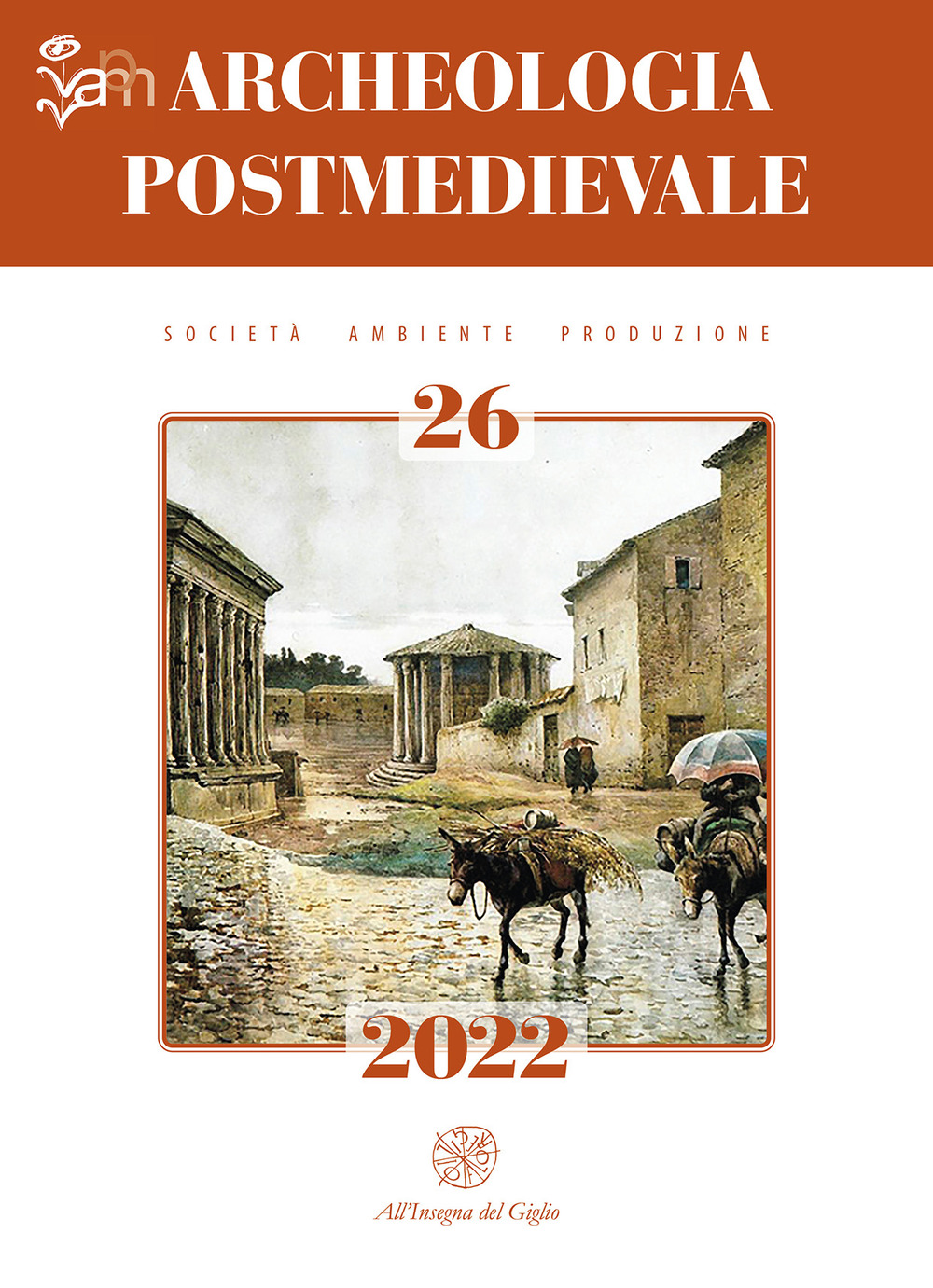 Archeologia postmedievale. Società, ambiente, produzione. Ediz. italiana e inglese. Vol. 26